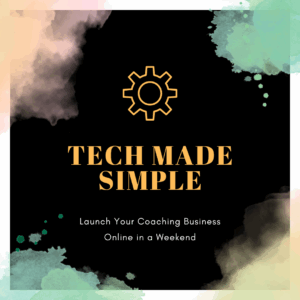 Tech made simple Online course Launch your coaching business